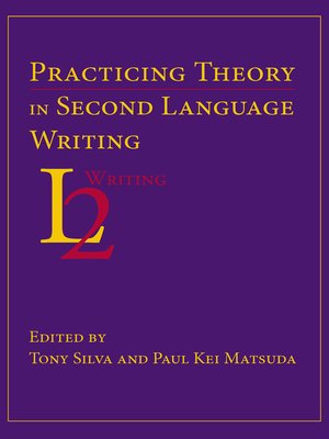 cover image of Practicing Theory in Second Language Writing